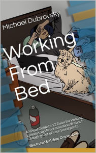 Title: Working From Bed, Author: Michael Dubrovsky