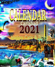 Title: Calendar 2021. Carlsbad. Happy Cats & Dogs, Author: Elena Pankey