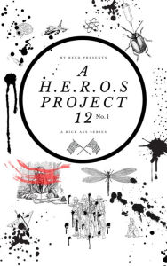 Title: A H.E.R.O.S PROJECT 12, Author: Ry Reed