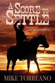 Title: A Score to Settle, Author: Mike Torreano