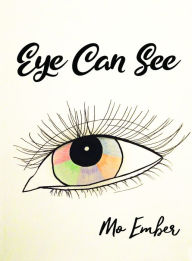 Title: Eye Can See, Author: Mo Ember