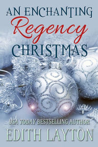 Title: An Enchanting Regency Christmas, Author: Edith Layton