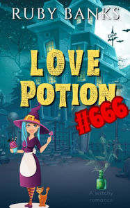 Title: Love Potion #666, Author: Ruby Banks