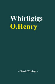 Title: Whirligigs, Author: O. Henri