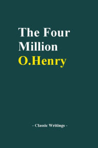 Title: The Four Million, Author: O. Henri