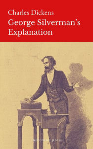 Title: George Silverman's Explanation, Author: Charles Dickens