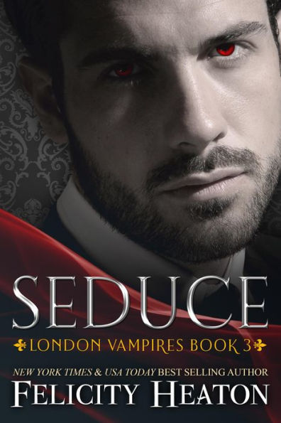 Seduce (London Vampires Romance Series Book 3)