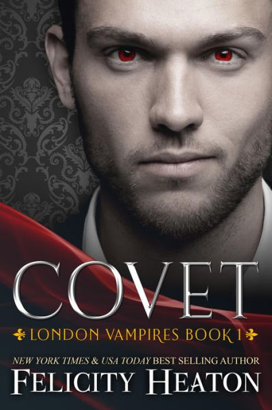 Covet (London Vampires Romance Series Book 1)