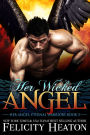 Her Wicked Angel (Her Angel: Eternal Warriors Paranormal Romance Series Book 3)