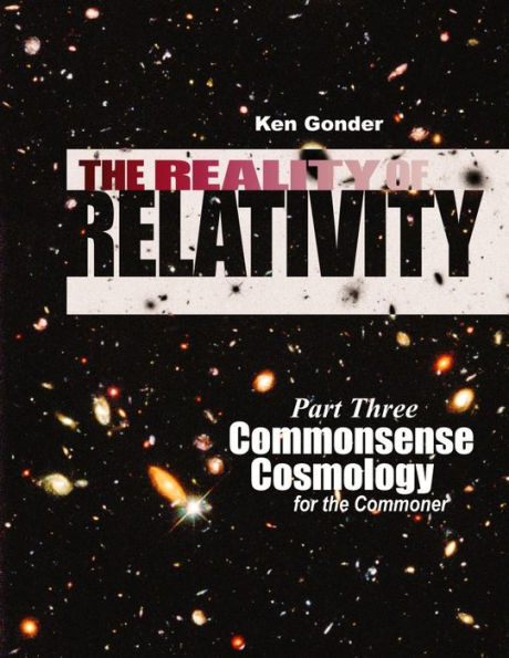 The Reality of Relativity: Cosmology's Cosmic Crisis (Part Three)