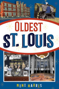 Title: Oldest St. Louis, Author: Nini Harris