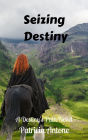 Seizing Destiny (A Destiny's Path Novel)