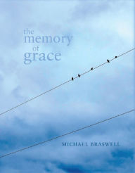 Title: The Memory of Grace, Author: Michael Braswell