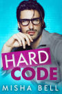 Hard Code: A Laugh-Out-Loud Workplace Romantic Comedy