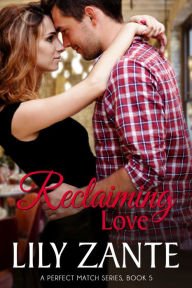 Title: Reclaiming Love, Author: Lily Zante