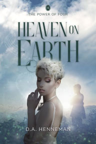 Title: Heaven On Earth, Author: D. A. Henneman