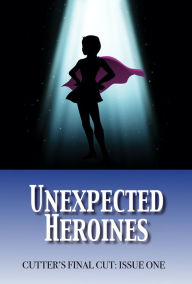 Title: Unexpected Heroines, Author: Jamie Aldis