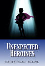 Unexpected Heroines