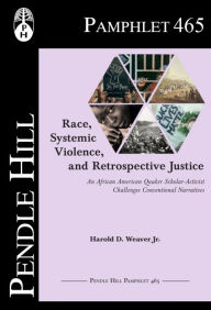 Title: Race, Systemic Violence, and Retrospective Justice, Author: Harold D. Weaver