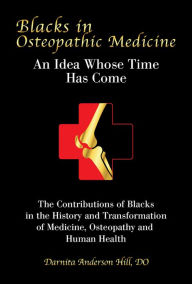 Title: Blacks in Osteopathic Medicine, Author: Darnita Anderson Hill DO