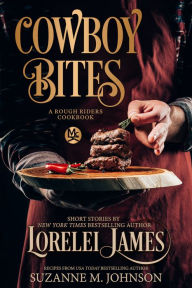 Download from google book search Cowboy Bites: A Rough Riders Cookbook 9781952457203 (English literature) RTF by Lorelei James, Suzanne M. Johnson