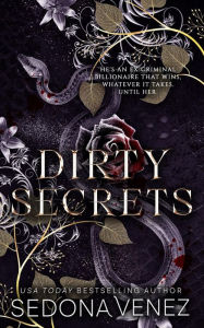 Title: Dirty Secrets: A Steamy Billionaire Box Set, Author: Sedona Venez