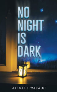 Title: No Night Is Dark, Author: Jasmeen Waraich