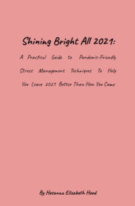 Title: Shining Bright in 2021, Author: Hosanna Elizabeth Hood