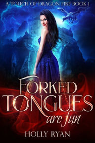 Title: Forked Tongues Are Fun, Author: Holly Ryan