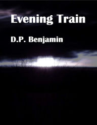 Title: Evening Train, Author: Donald Benjamin