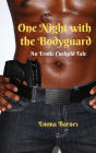 One Night with the Bodyguard: An Erotic Tale