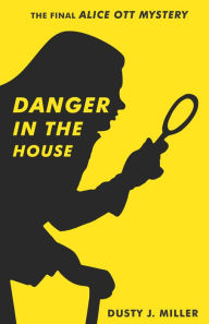 Title: Danger in the House, Author: Dusty Miller