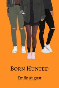 Title: Born Hunted, Author: Emily August