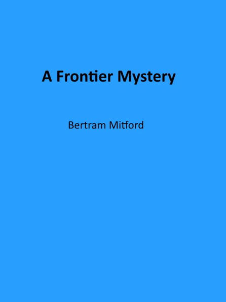 A Frontier Mystery