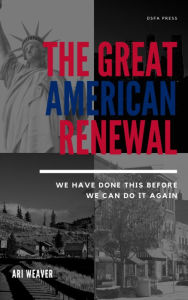 Title: The Great American Renewal, Author: Ari Weaver