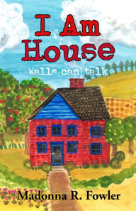 Title: I Am House, Author: Madonna Fowler