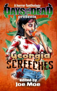 Title: Days of the Dead Presents Georgia Screeches, Author: Joe Moe