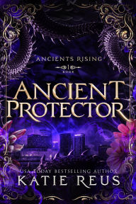 Downloading free ebooks pdf Ancient Protector by Katie Reus ePub MOBI iBook in English