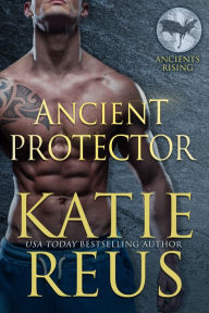 Title: Ancient Protector, Author: Katie Reus