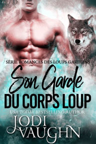 Title: Son Garde du Corps Loup, Author: Jodi Vaughn