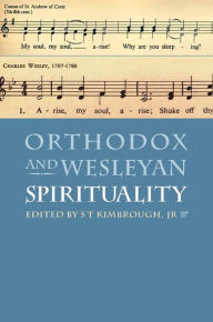 Title: Orthodox and Wesleyan Spirituality, Author: S. T. Kimbrough