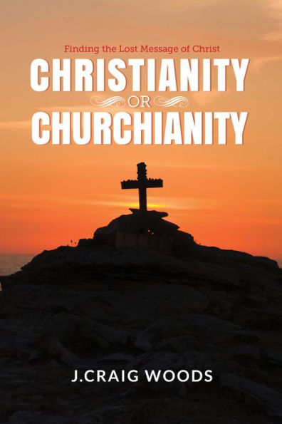 Christianity or Churchianity