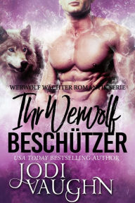 Title: Ihr Werwolf Beschutzer, Author: Jodi Vaughn