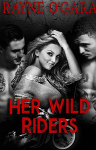 Title: Her Wild Riders, Author: Rayne O'Gara