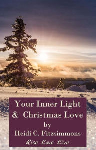 Title: Your Inner Light & Christmas Love, Author: Heidi Fitzsimmons