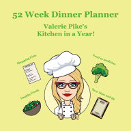 Title: 52 Week Dinner Planner, Author: Valerie Pike