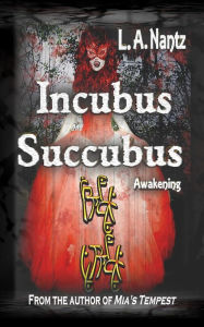 Title: Incubus Succubus, Author: L.A. Nantz