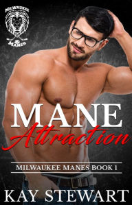 Title: Mane Attraction: Milwaukee Manes, Book 1, Author: Kay Stewart