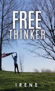 Title: Free Thinker, Author: Irene