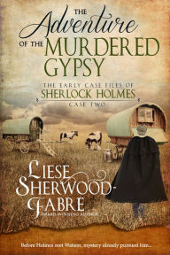 Ebooks in pdf free download The Adventure of the Murdered Gypsy in English by Liese Sherwood-fabre 9781952408052